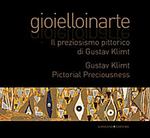 Gioielloinarte. Il preziosismo pittorico di Gustav Klimt