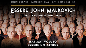Avete mai visto "Essere John Malkovich"?