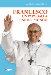 Francesco. Un papa dalla fine del mondo