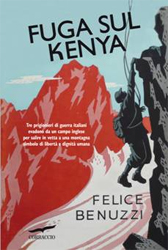 Felice Benuzzi in Fuga sul Kenya