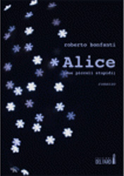 Alice, il nuovo romanzo di Roberto Bonfanti